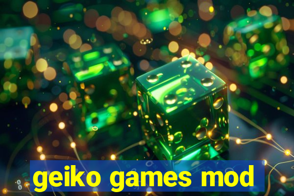 geiko games mod